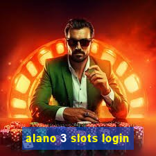 alano 3 slots login